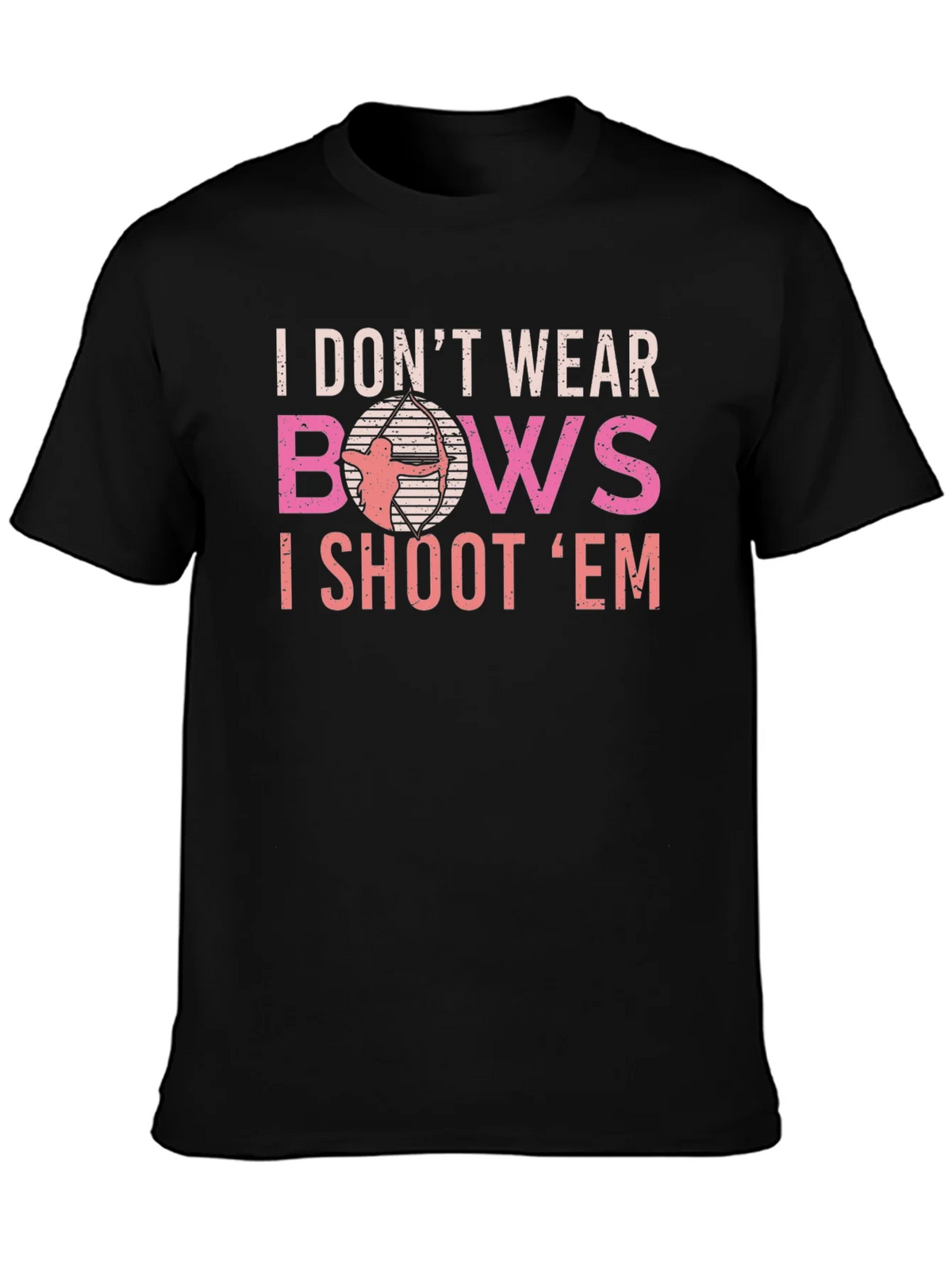 Archery T-Shirt - I Dont Wear Bows I Shoot Em product image 3