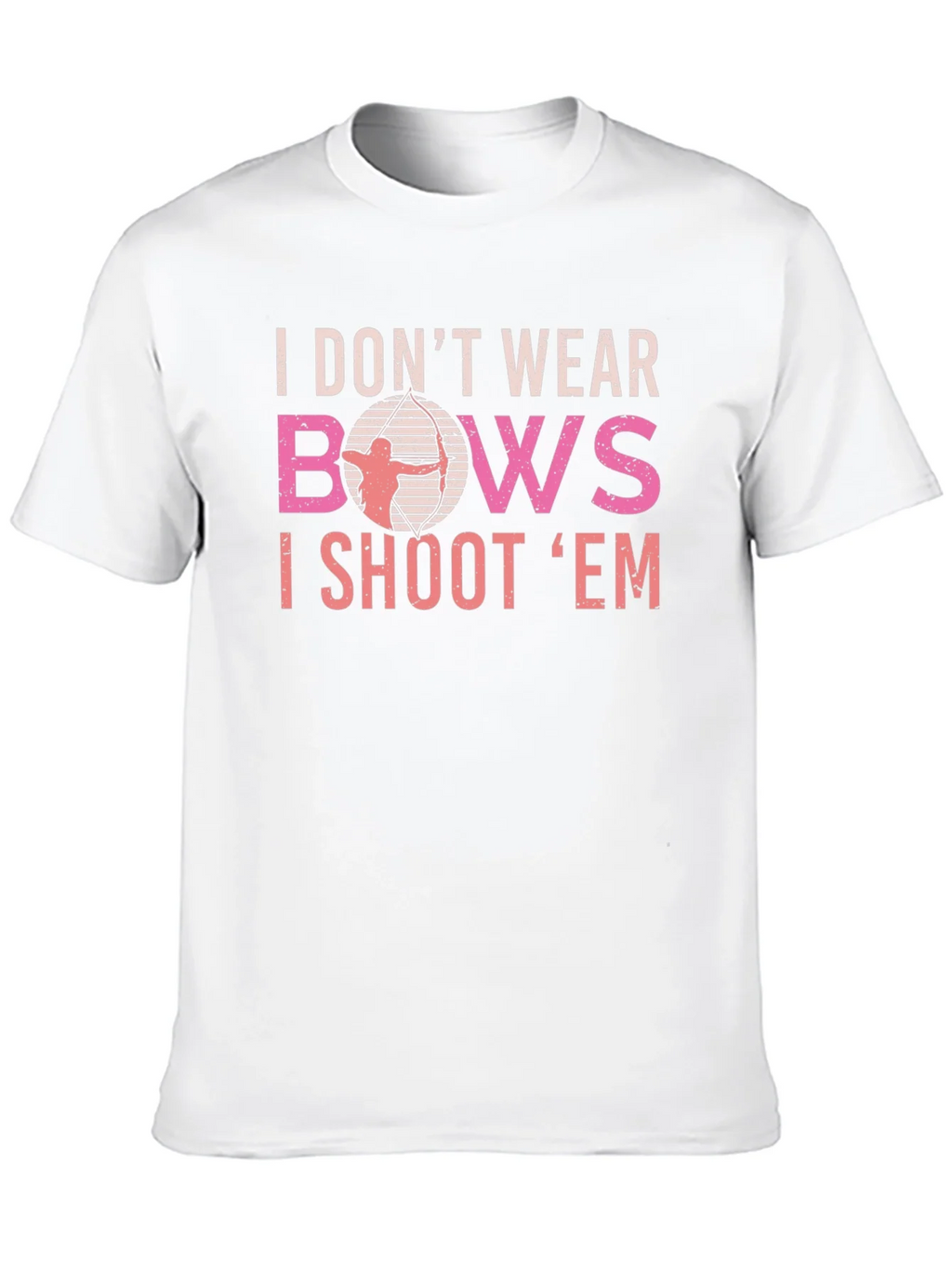 Archery T-Shirt - I Dont Wear Bows I Shoot Em product image 9