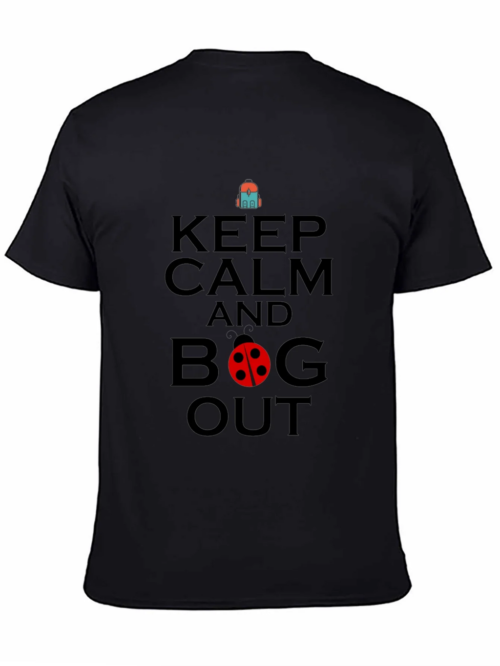 Keep Calm and Bug Out Black Graphic T-Shirt product image 2