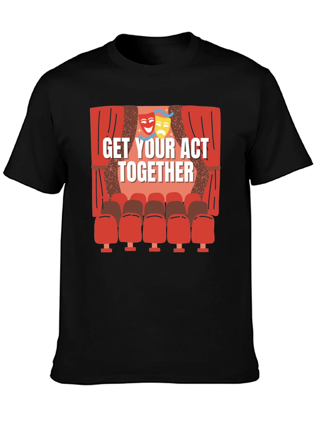 Get Your Act Together T-Shirt - Theater Masks & Seats Design product image 3
