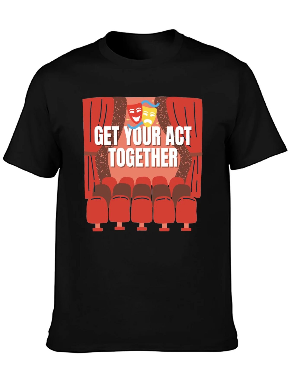 Get Your Act Together T-Shirt - Theater Masks & Seats Design product image 3