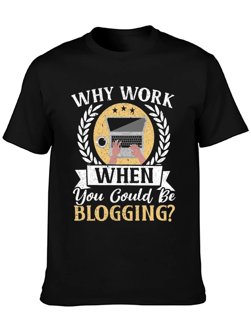 Why Work When You Could Be Blogging Black T-Shirt product image 3