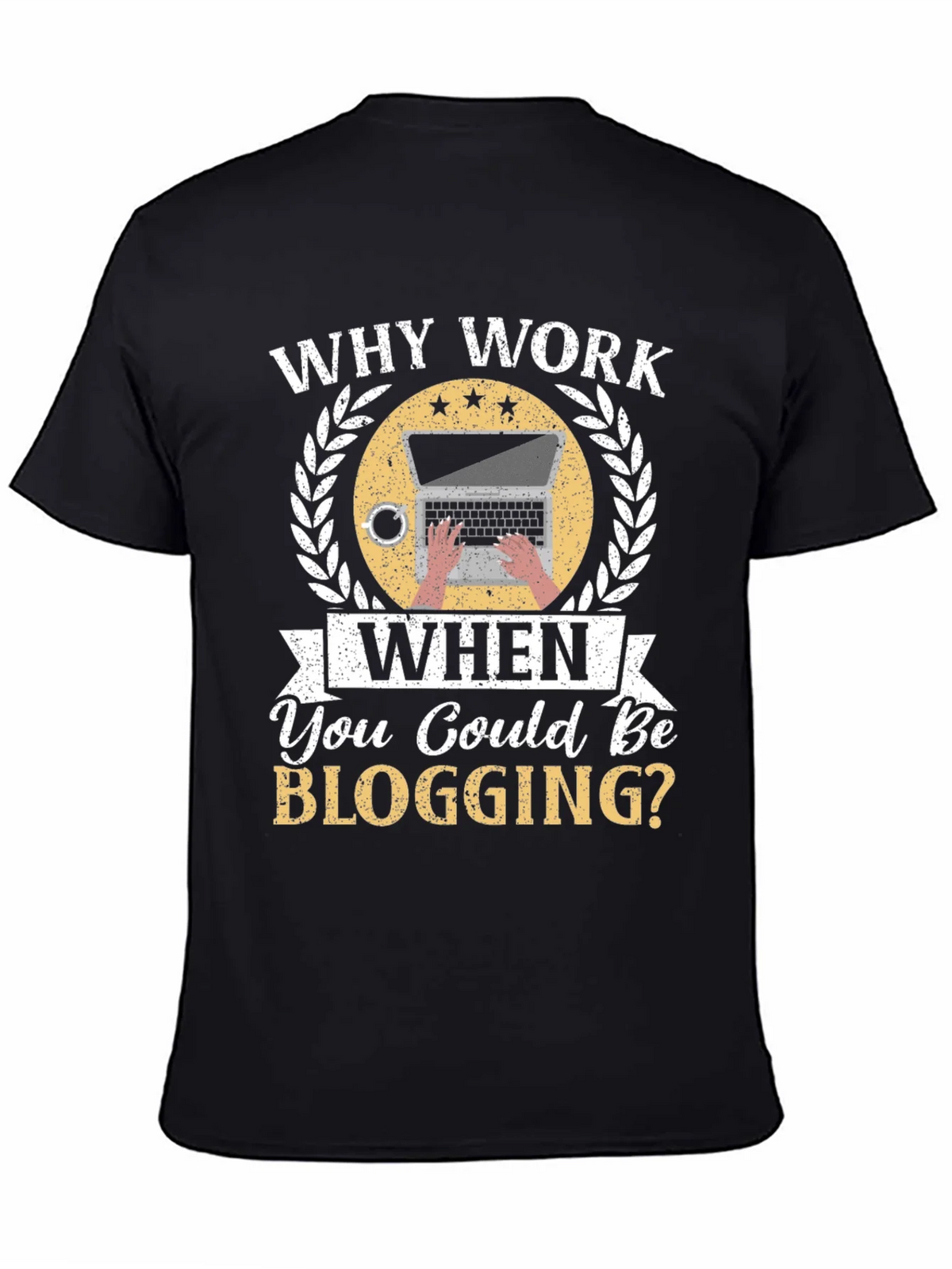 Why Work When You Could Be Blogging Black T-Shirt product image 4