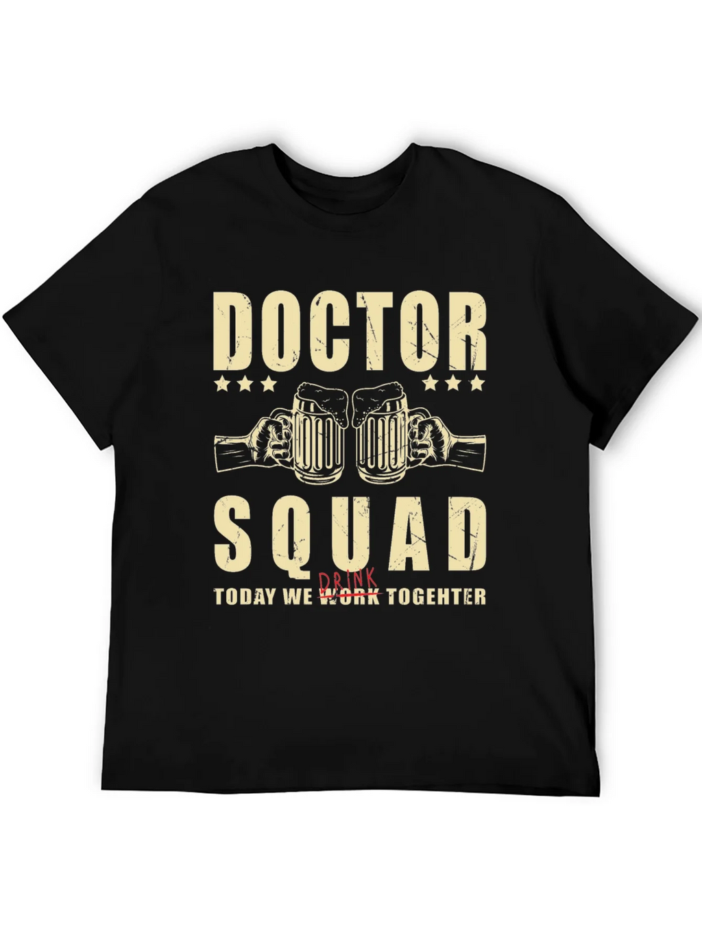 Doctor Squad T-Shirt - Work Together and Drink product image 3