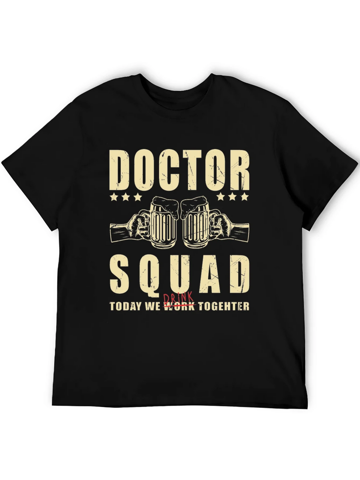 Doctor Squad T-Shirt - Work Together and Drink product image 3
