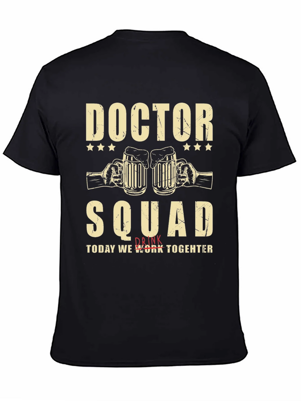 Doctor Squad T-Shirt - Work Together and Drink product image 2