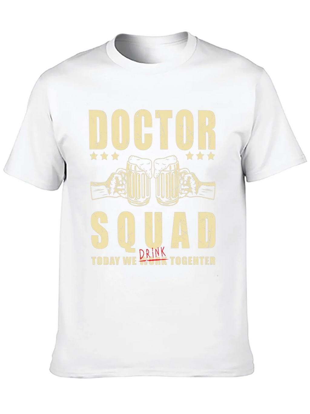 Doctor Squad T-Shirt - Work Together and Drink product image 6