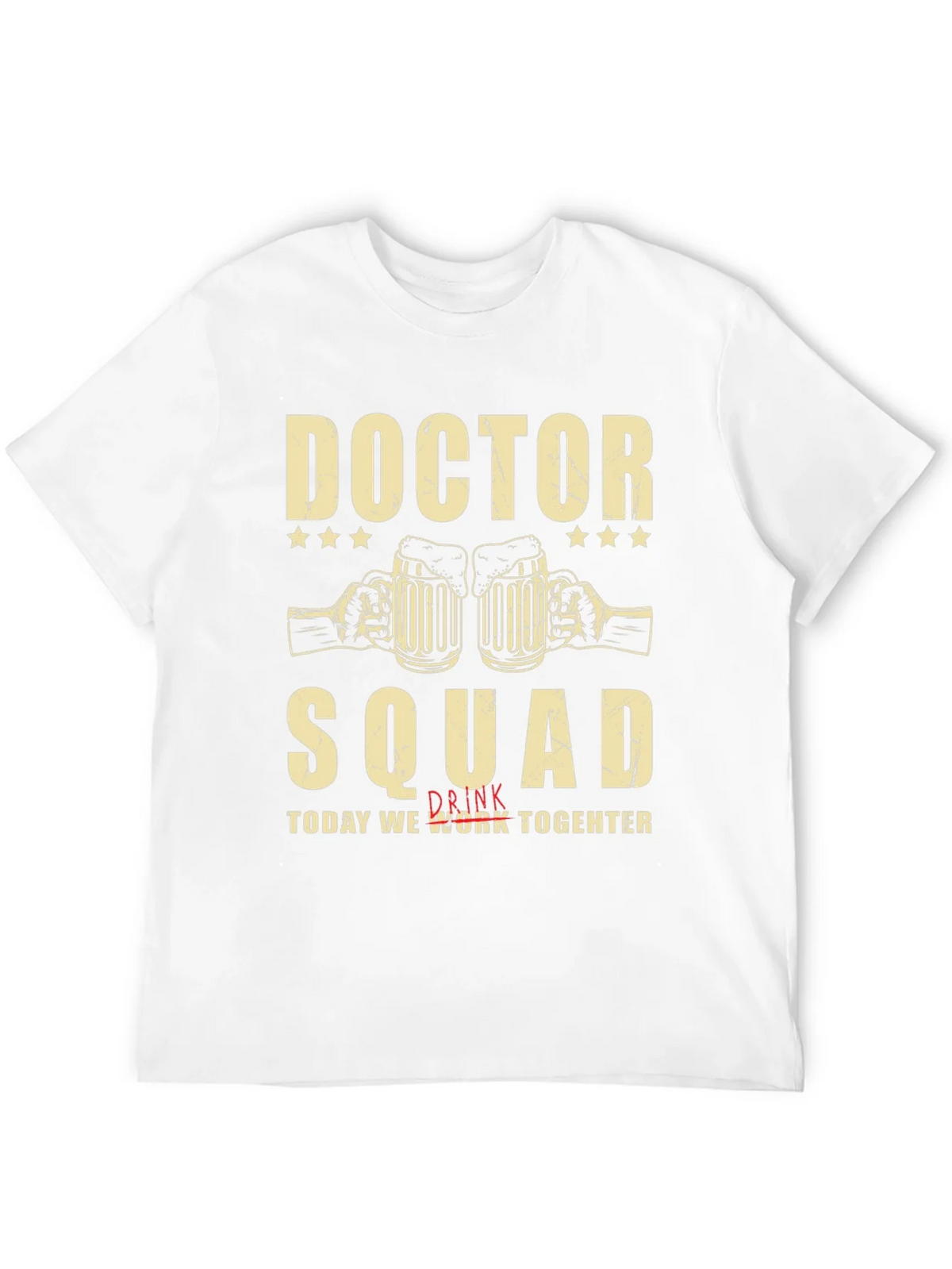 Doctor Squad T-Shirt - Work Together and Drink product image 7