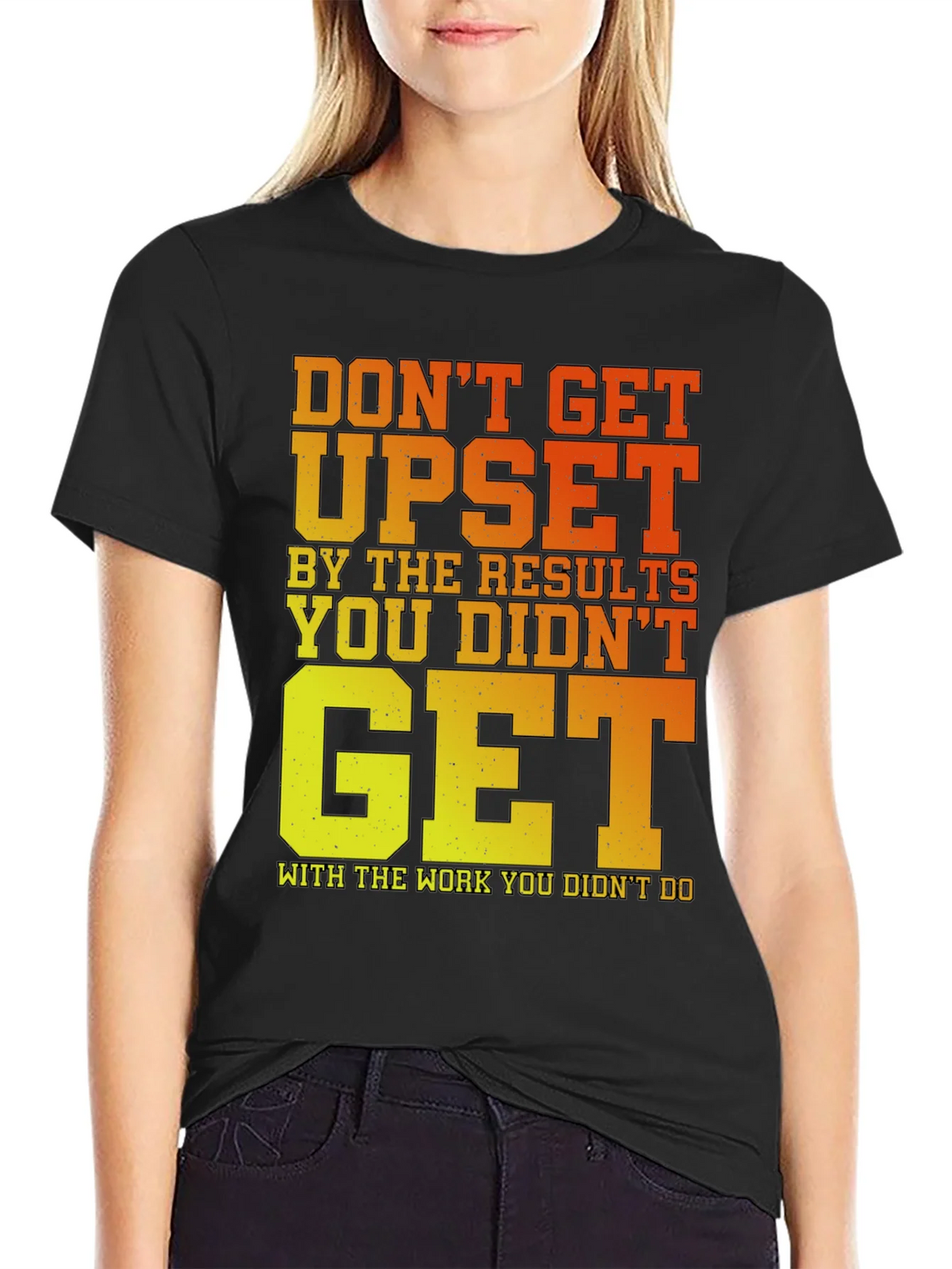 Motivational Gym T-Shirt: Dont Get Upset! product image 2