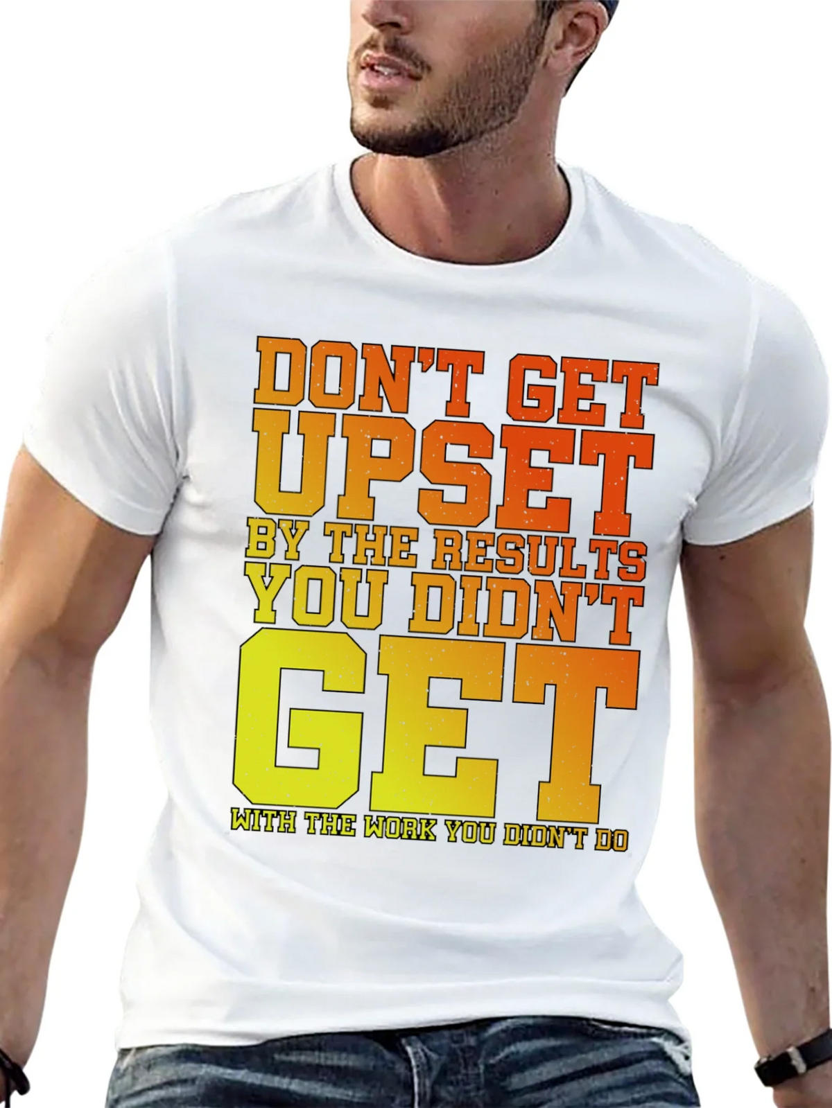 Motivational Gym T-Shirt: Dont Get Upset! product image 10