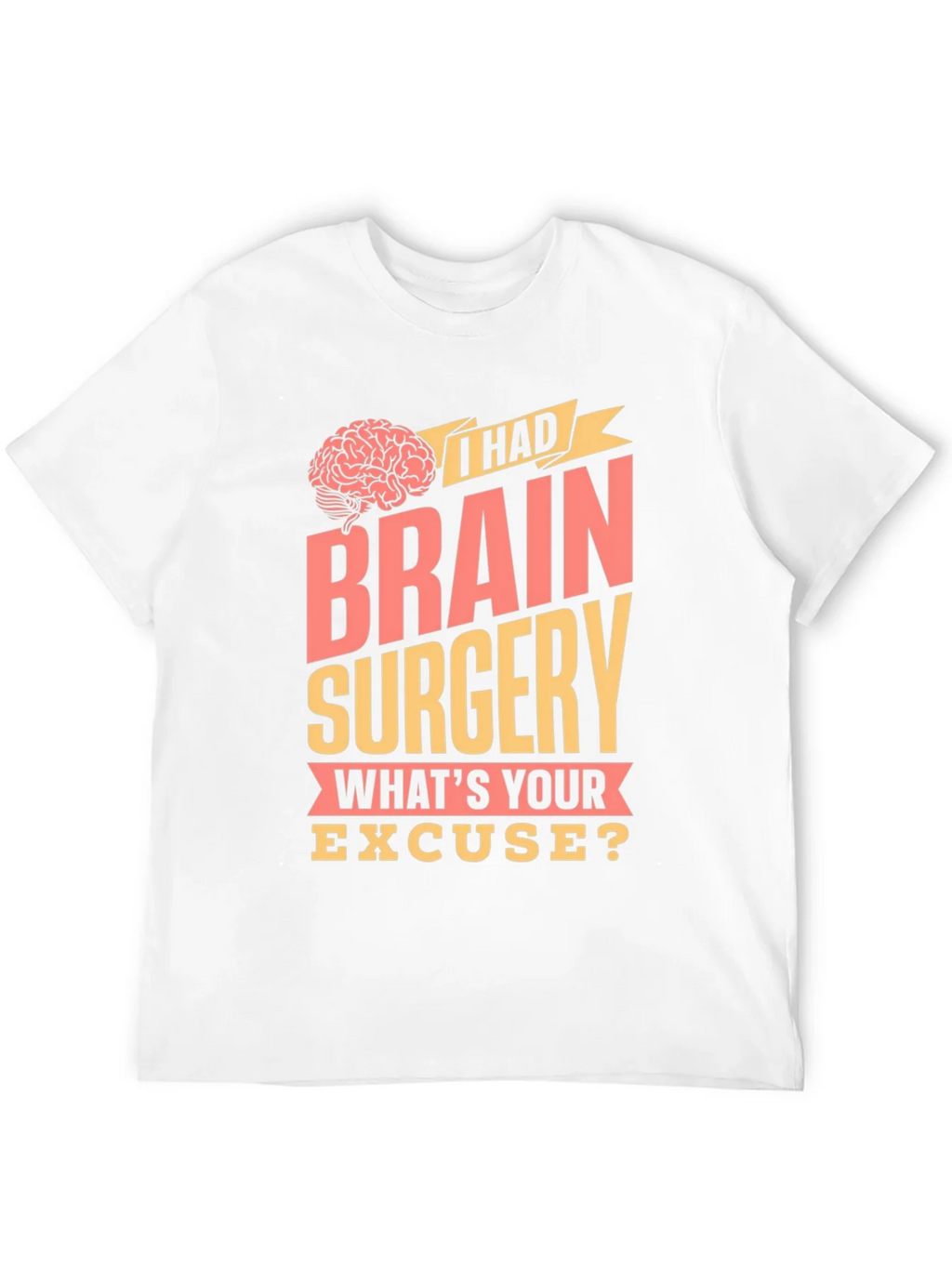 Brain Surgery Excuse Graphic Tee product image 11