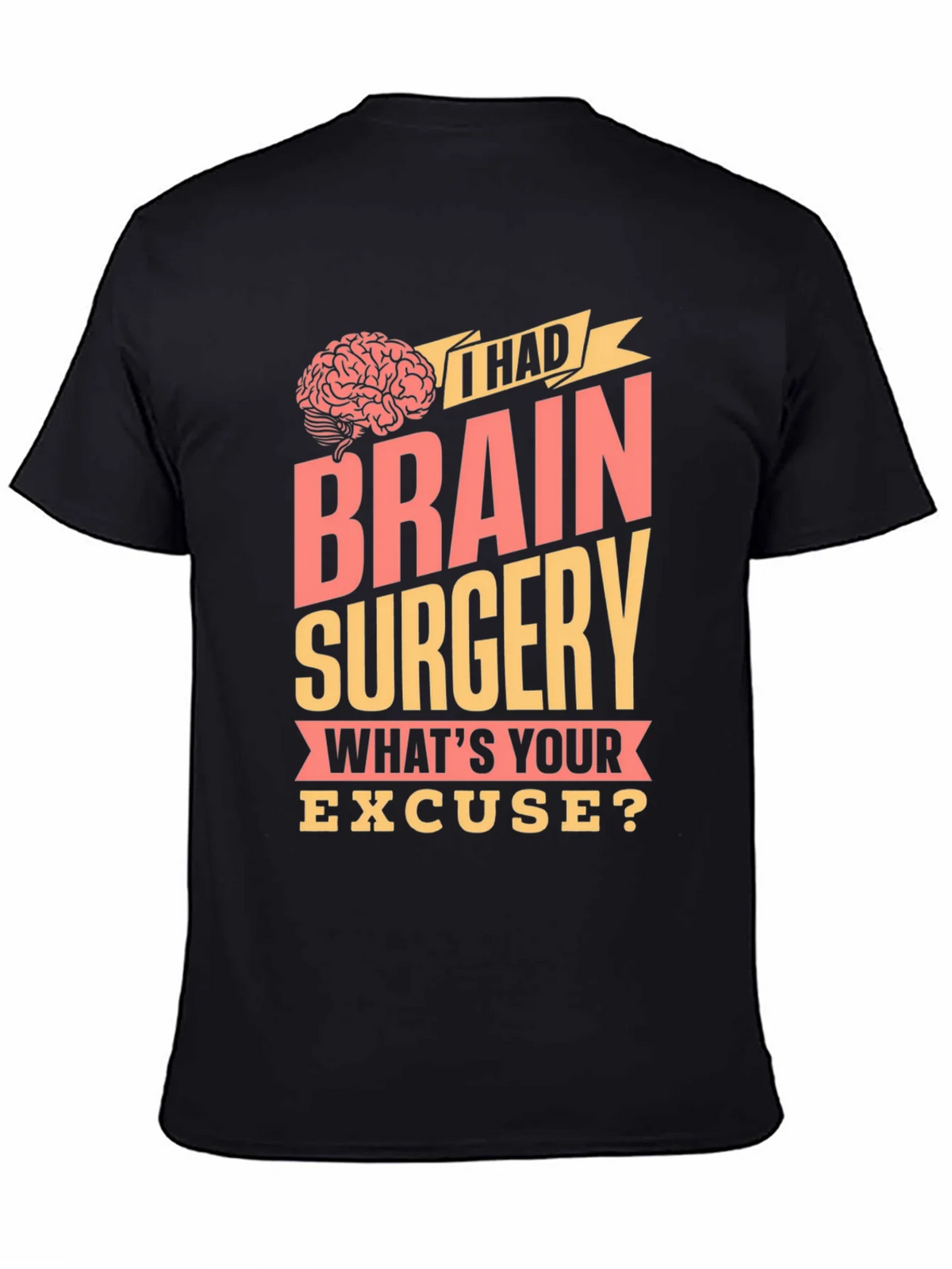 Brain Surgery Excuse Graphic Tee product image 4