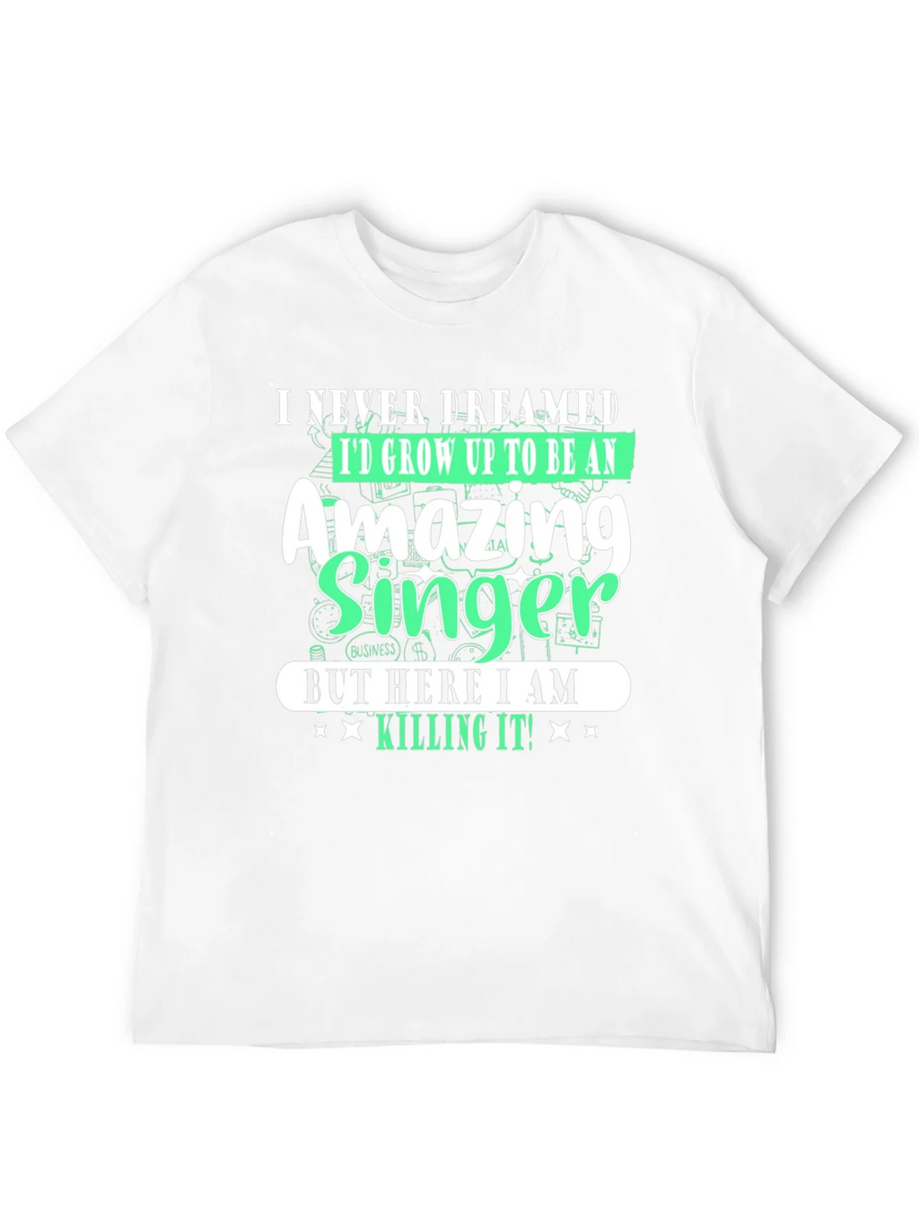 Amazing Singer T-Shirt - I Never Dreamed product image 11