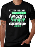 Amazing Singer T-Shirt - I Never Dreamed product image 1