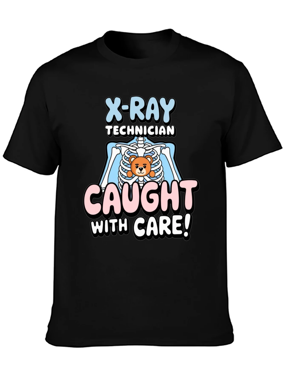 X-Ray Technician Caught With Care T-Shirt product image 3