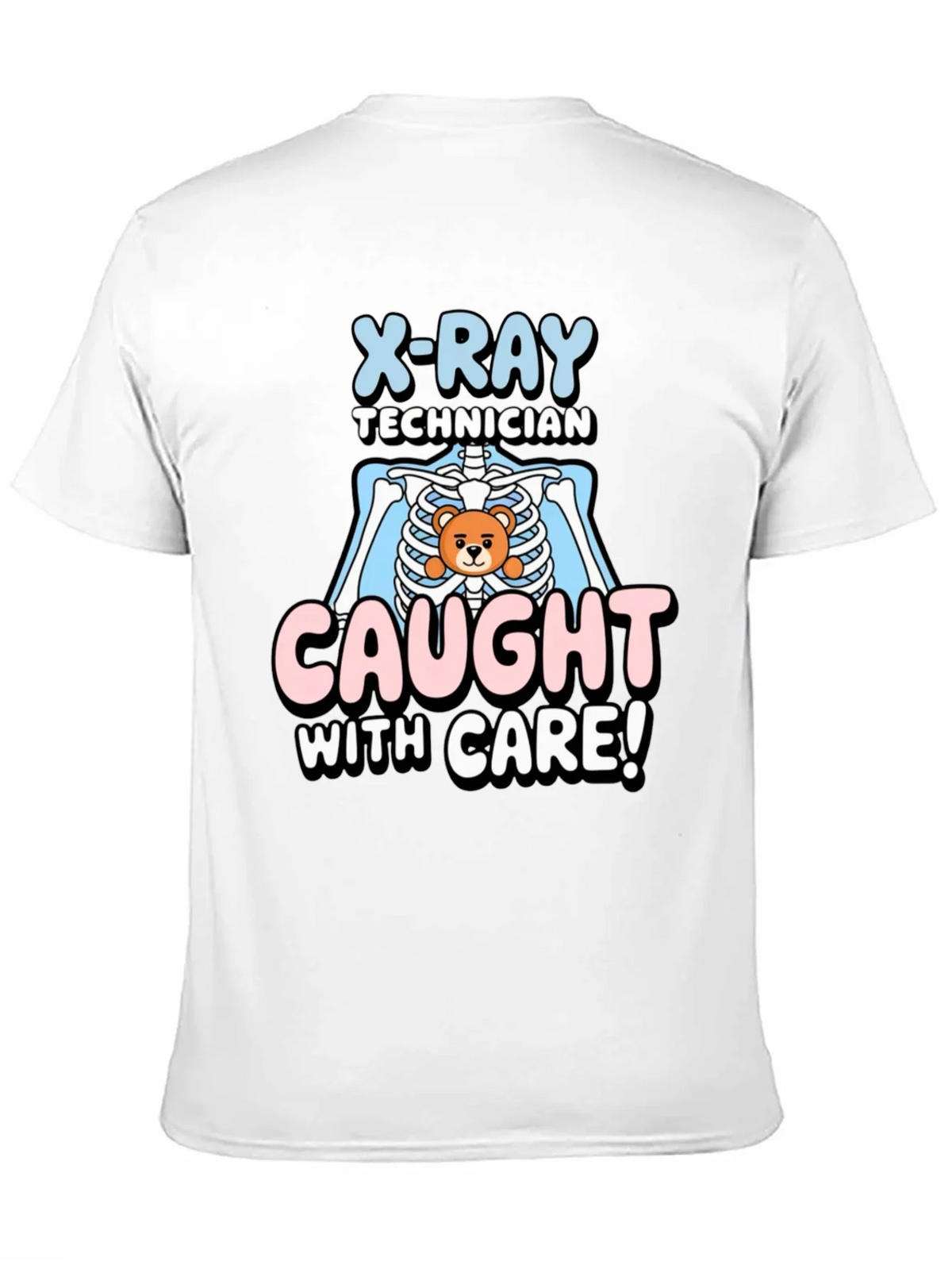 X-Ray Technician Caught With Care T-Shirt product image 10