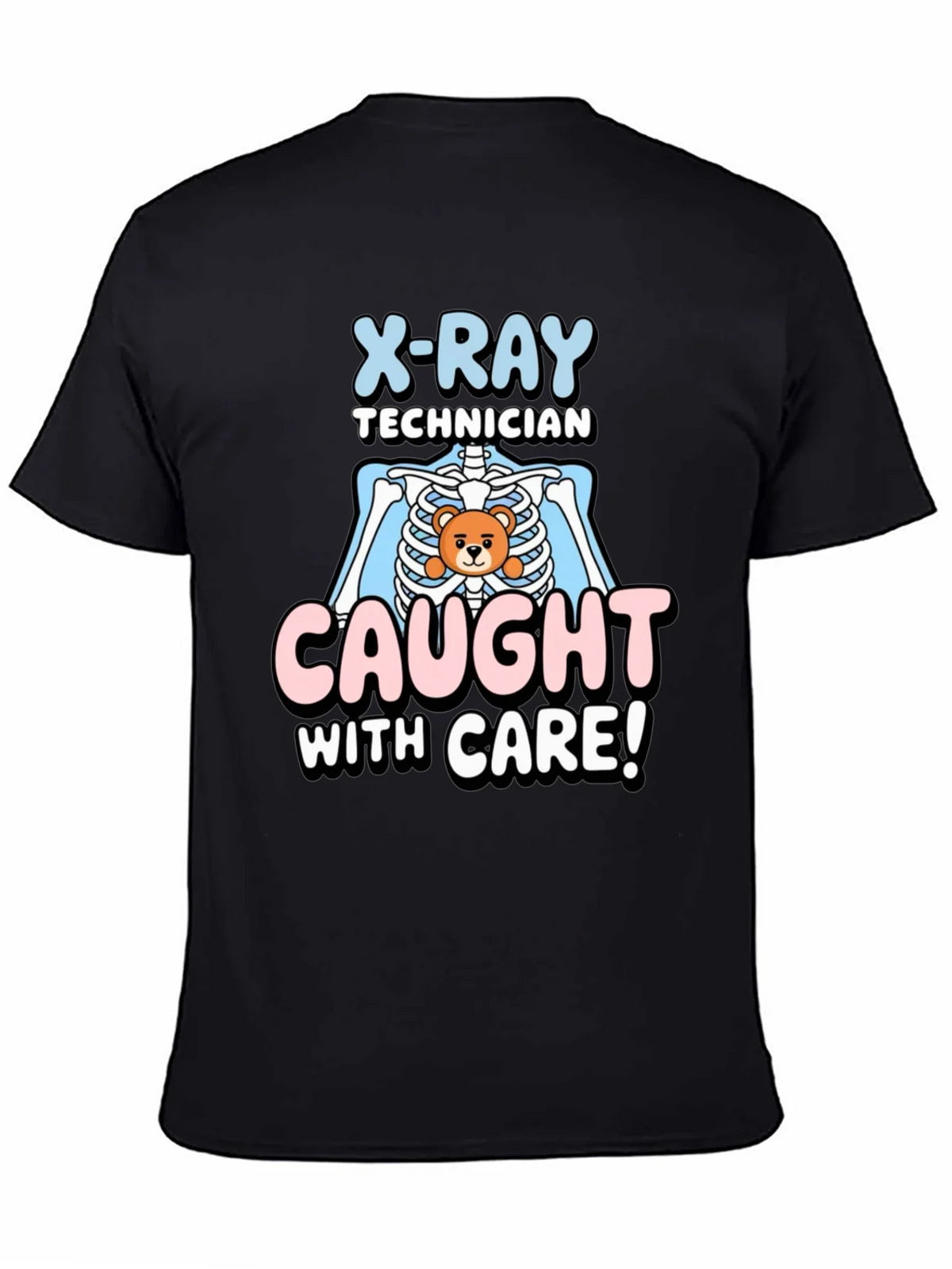 X-Ray Technician Caught With Care T-Shirt product image 4
