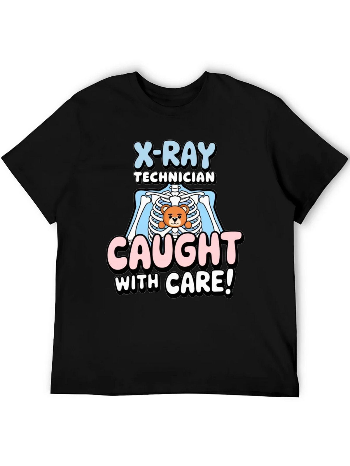 X-Ray Technician Caught With Care T-Shirt product image 5