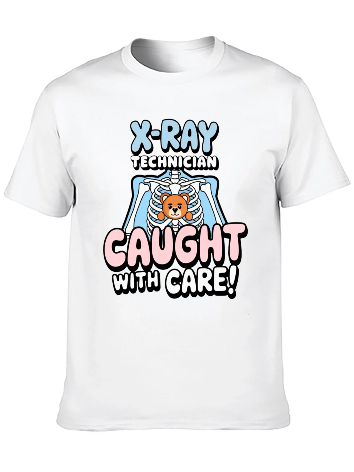 X-Ray Technician Caught With Care T-Shirt product image 9