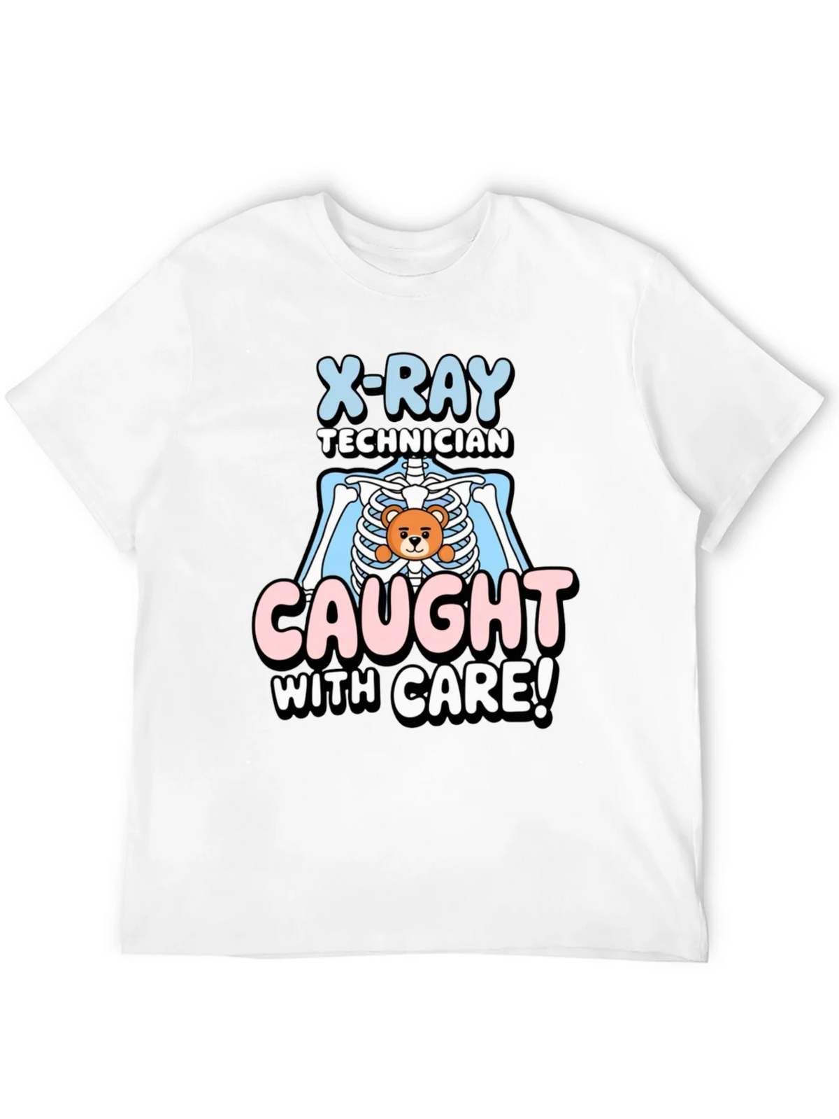 X-Ray Technician Caught With Care T-Shirt product image 11