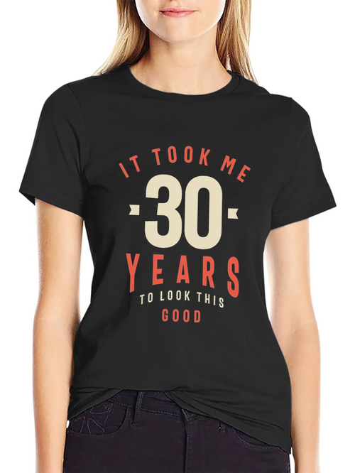 30th Birthday T-Shirt - It Took Me 30 Years to Look This product image 2