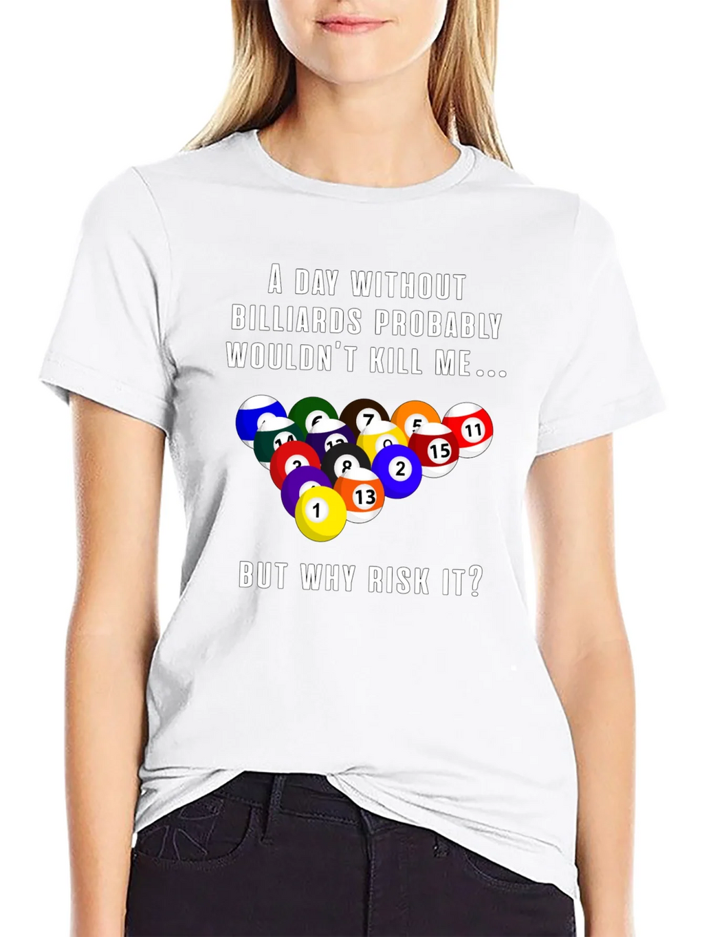 Billiards Graphic T-Shirt: A Day Without... product image 8