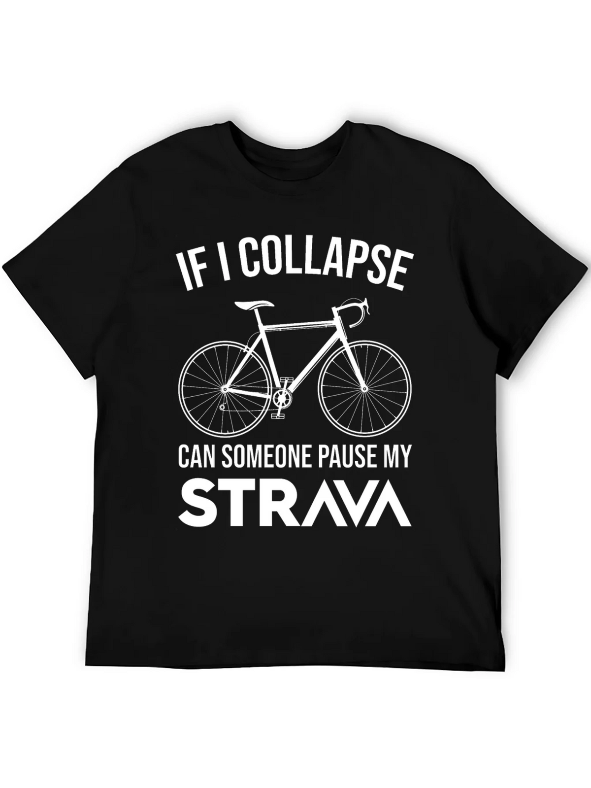 Cycling T-Shirt: If I Collapse Pause Strava! product image 5