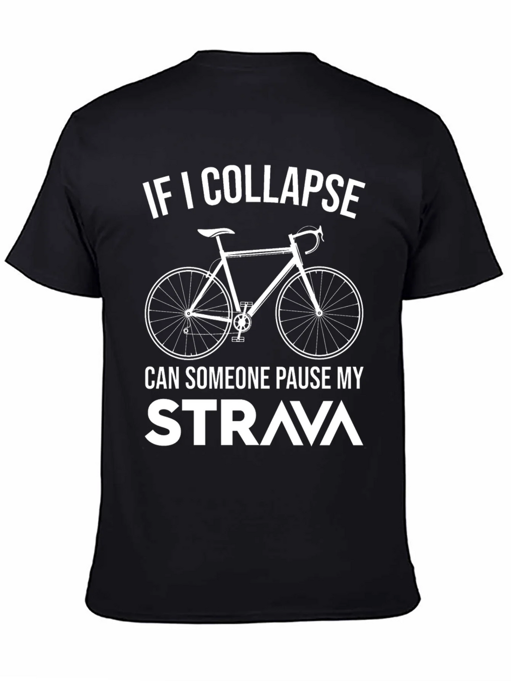 Cycling T-Shirt: If I Collapse Pause Strava! product image 4