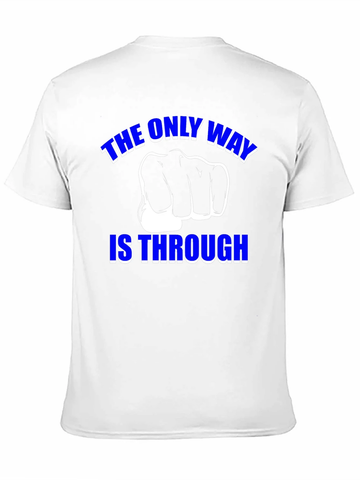 The Only Way is Through - Motivational Graphic T-Shirt product image 7