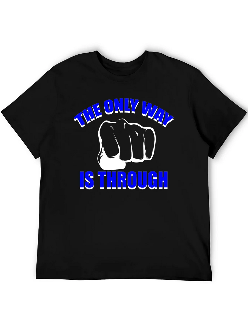 The Only Way is Through - Motivational Graphic T-Shirt product image 4