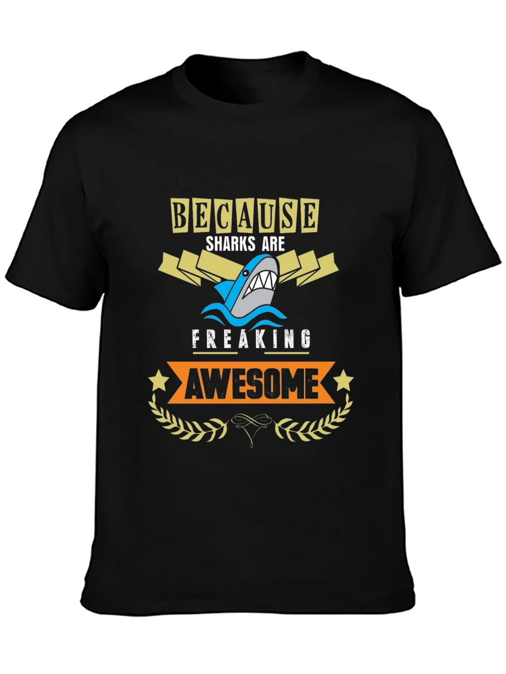 Because Sharks are Freaking Awesome T-Shirt product image 2