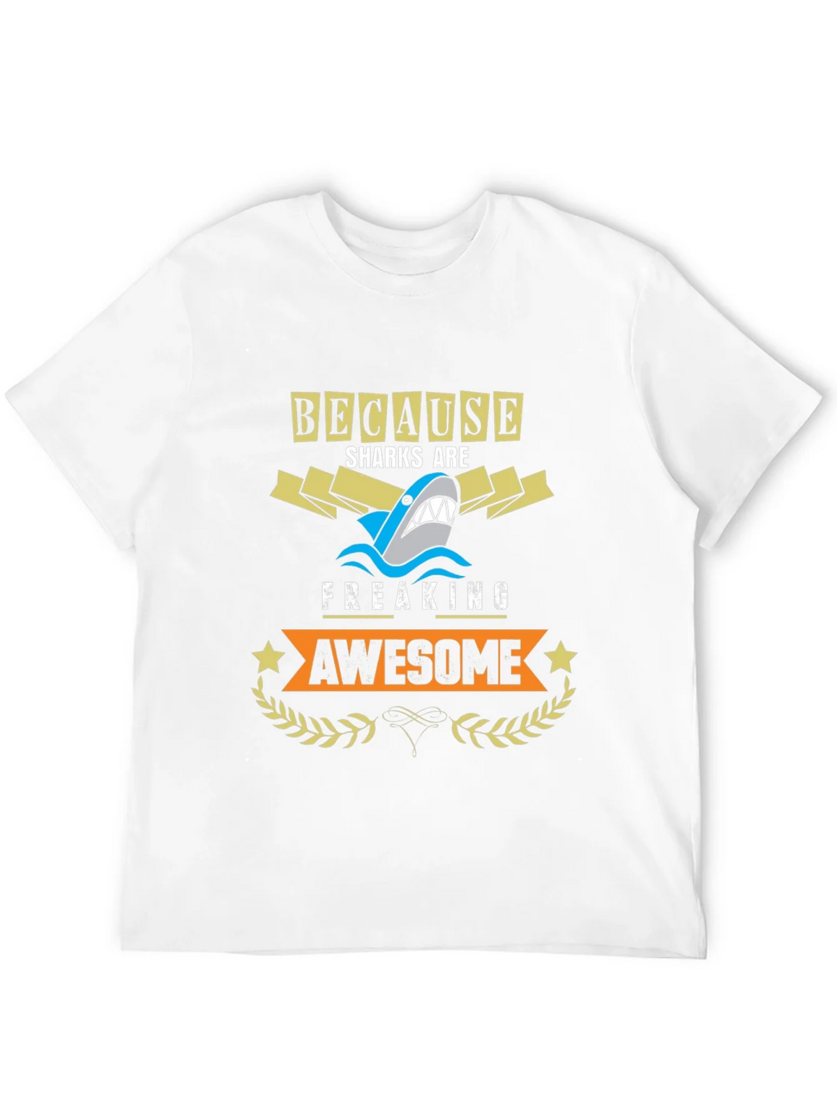 Because Sharks are Freaking Awesome T-Shirt product image 9