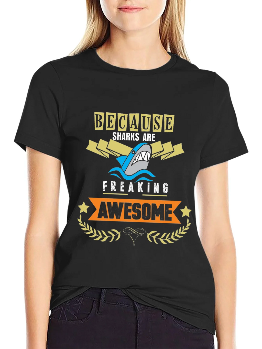 Because Sharks are Freaking Awesome T-Shirt product image 1