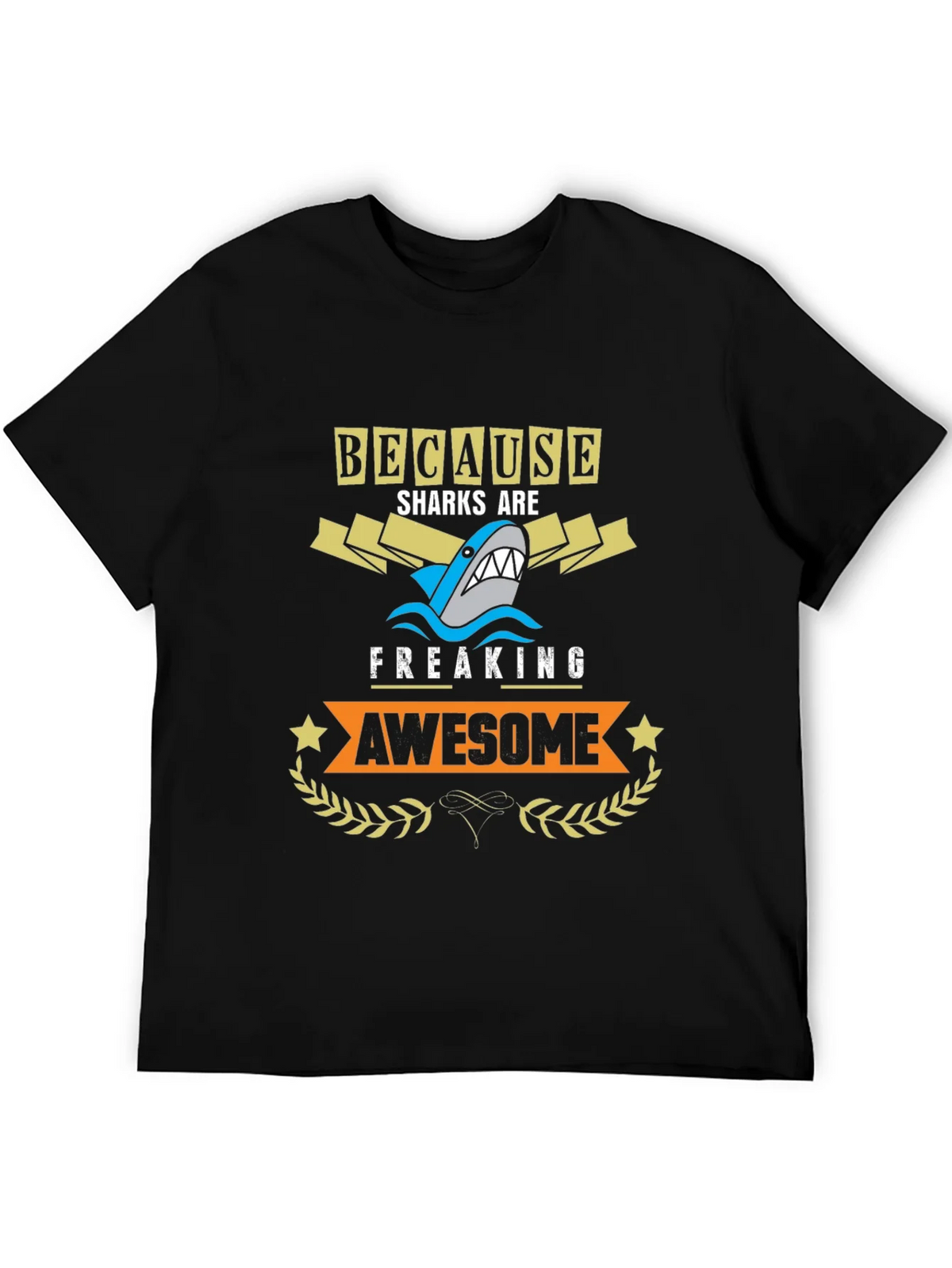 Because Sharks are Freaking Awesome T-Shirt product image 4