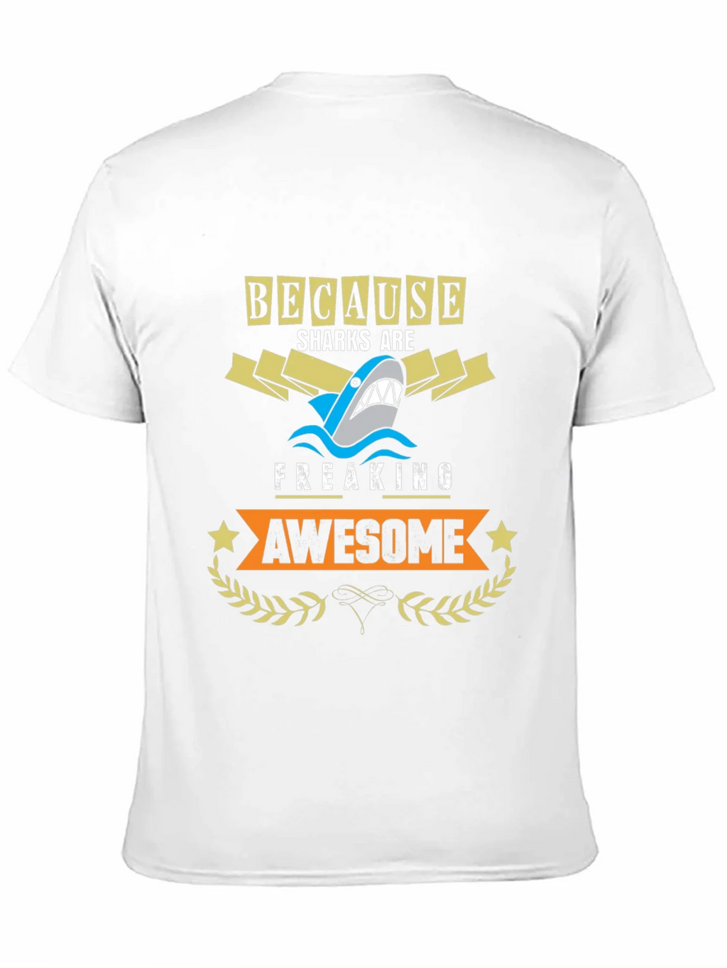 Because Sharks are Freaking Awesome T-Shirt product image 8