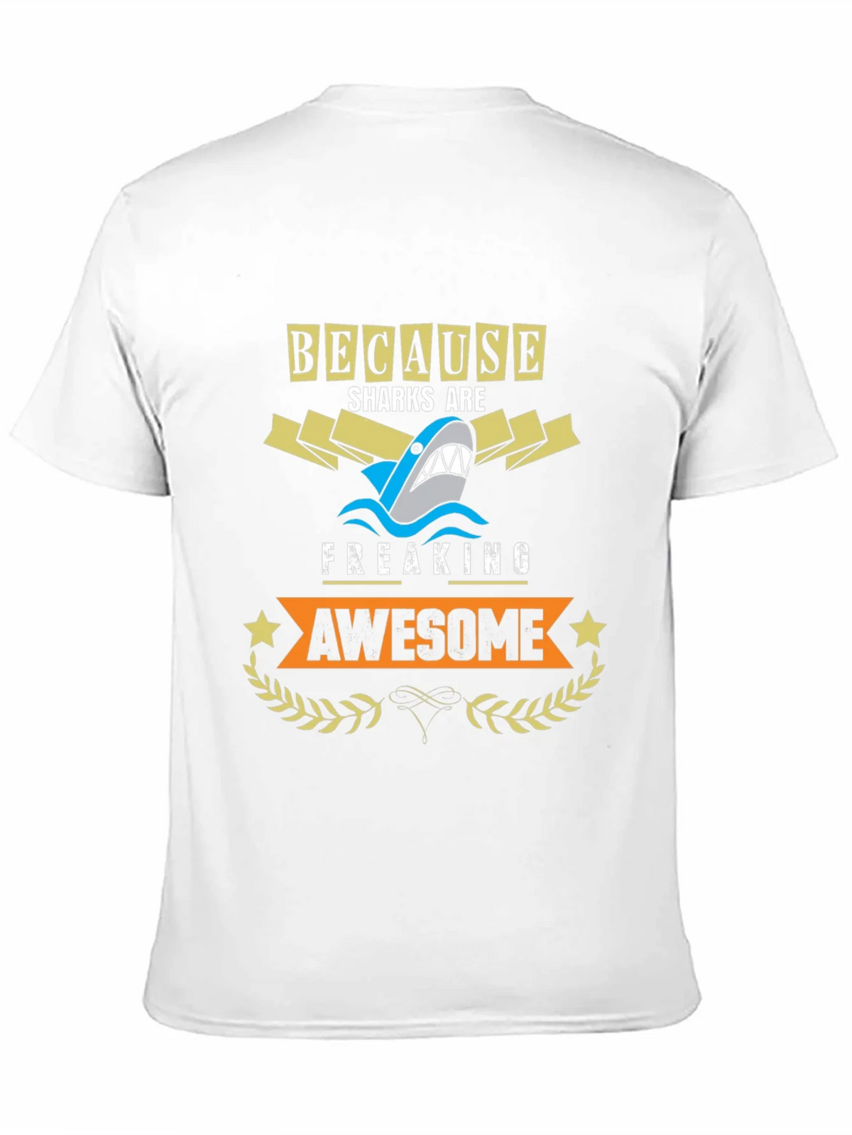 Because Sharks are Freaking Awesome T-Shirt product image 8