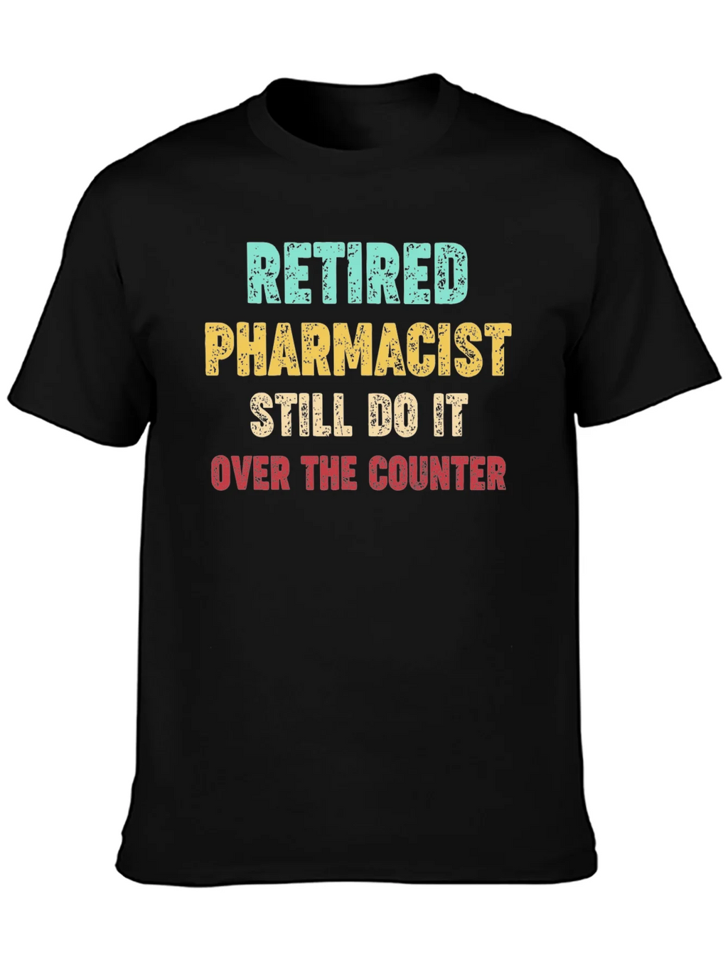 Retired Pharmacist T-Shirt - Over The Counter product image 1