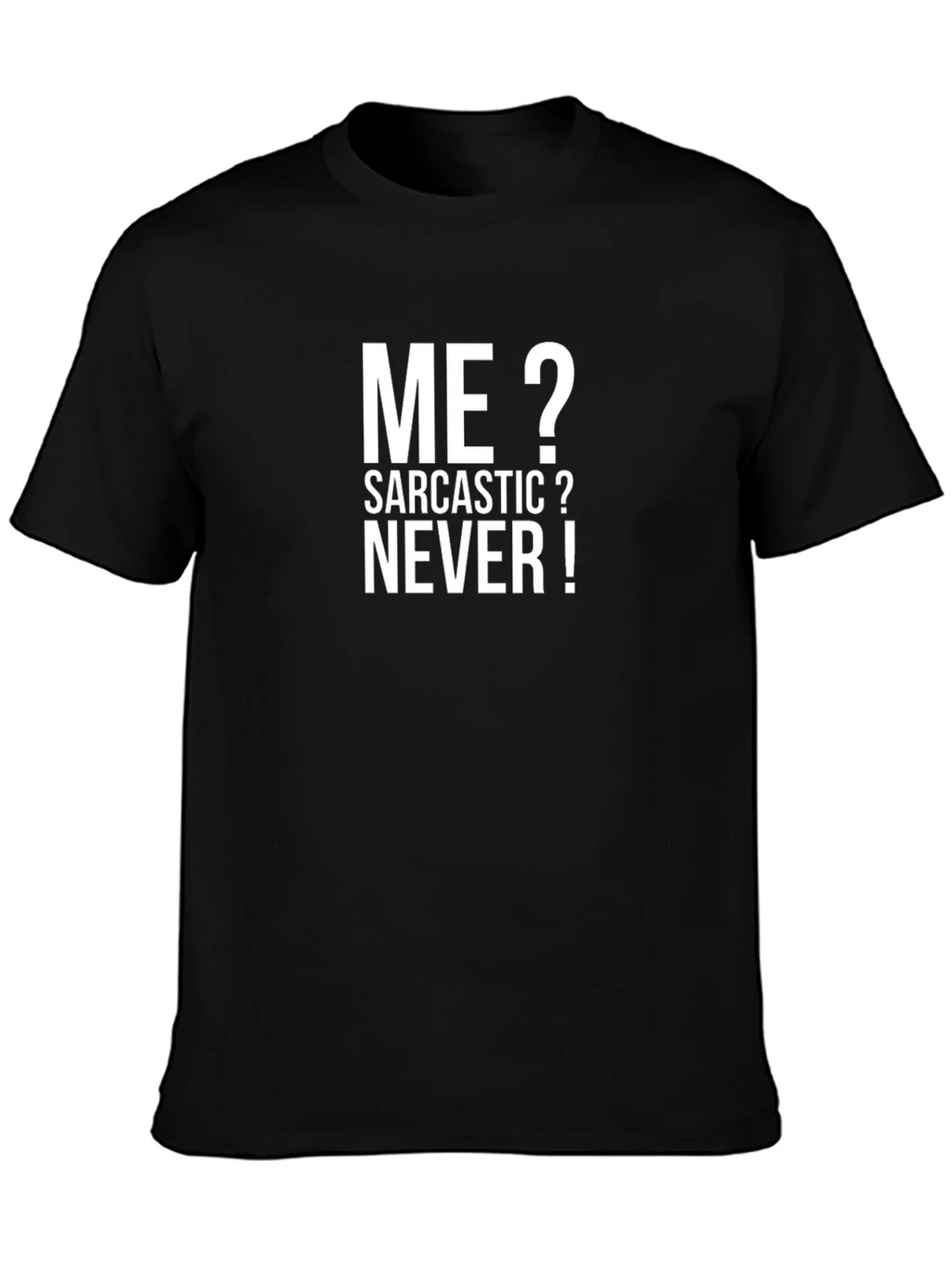 Sarcastic Humor T-Shirt - Me? Never! Black Tee product image 3