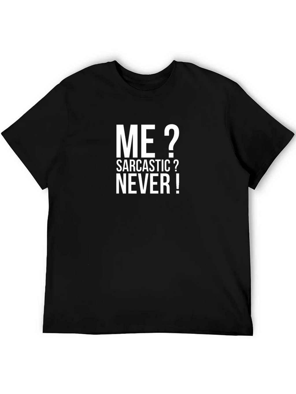 Sarcastic Humor T-Shirt - Me? Never! Black Tee product image 5