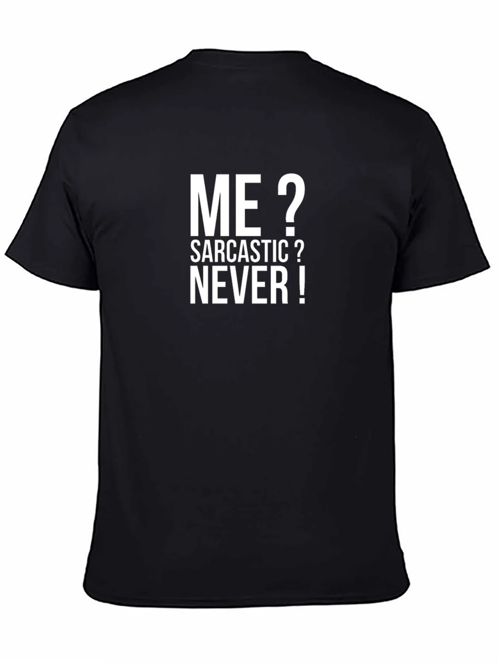Sarcastic Humor T-Shirt - Me? Never! Black Tee product image 4