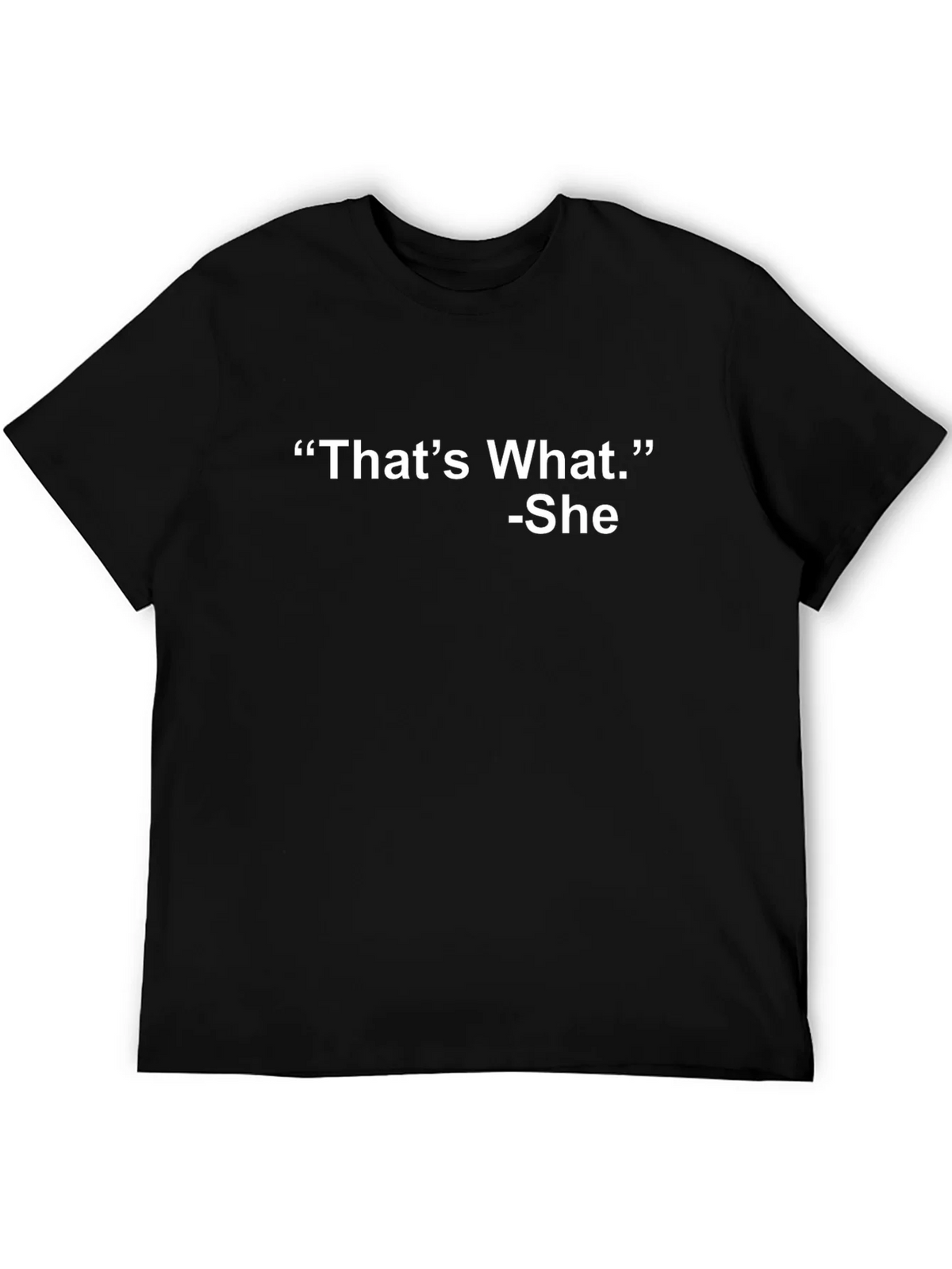Thats What... -She T-Shirt: Humorous Black Cotton Tee product image 5