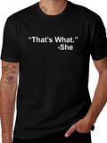 Thats What... -She T-Shirt: Humorous Black Cotton Tee product image 1