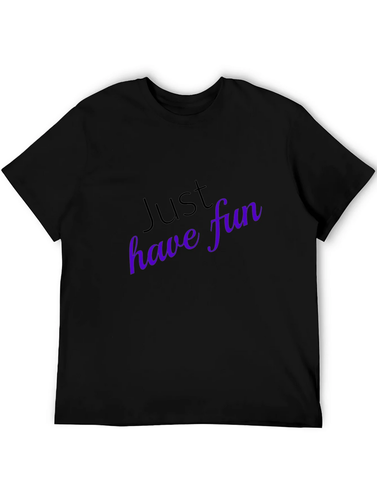 Just Have Fun T-Shirt - Stylish Casual Wear product image 5