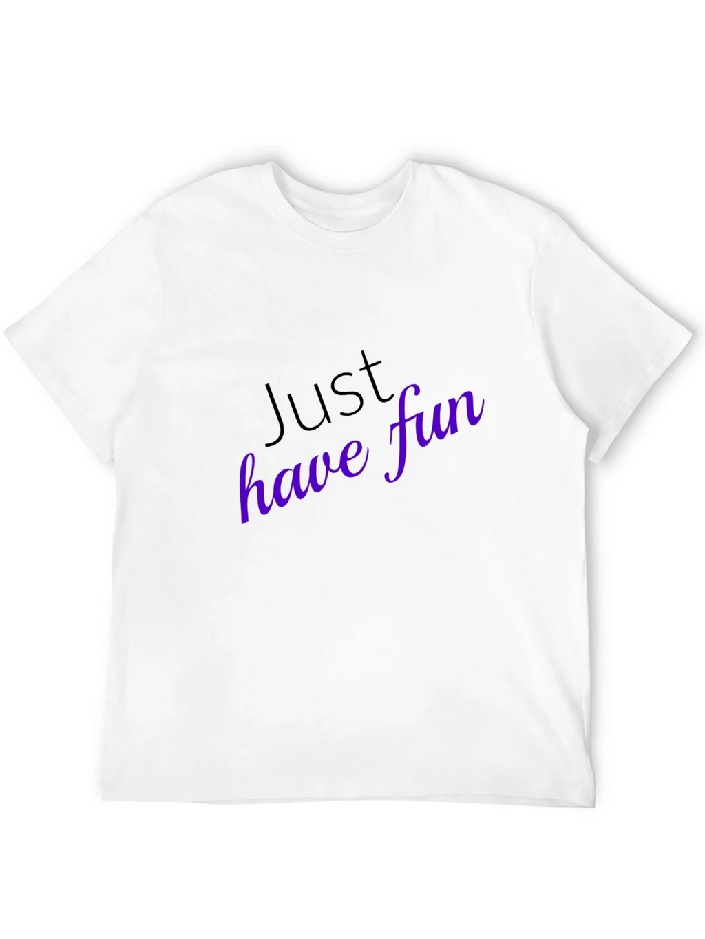 Just Have Fun T-Shirt - Stylish Casual Wear product image 9