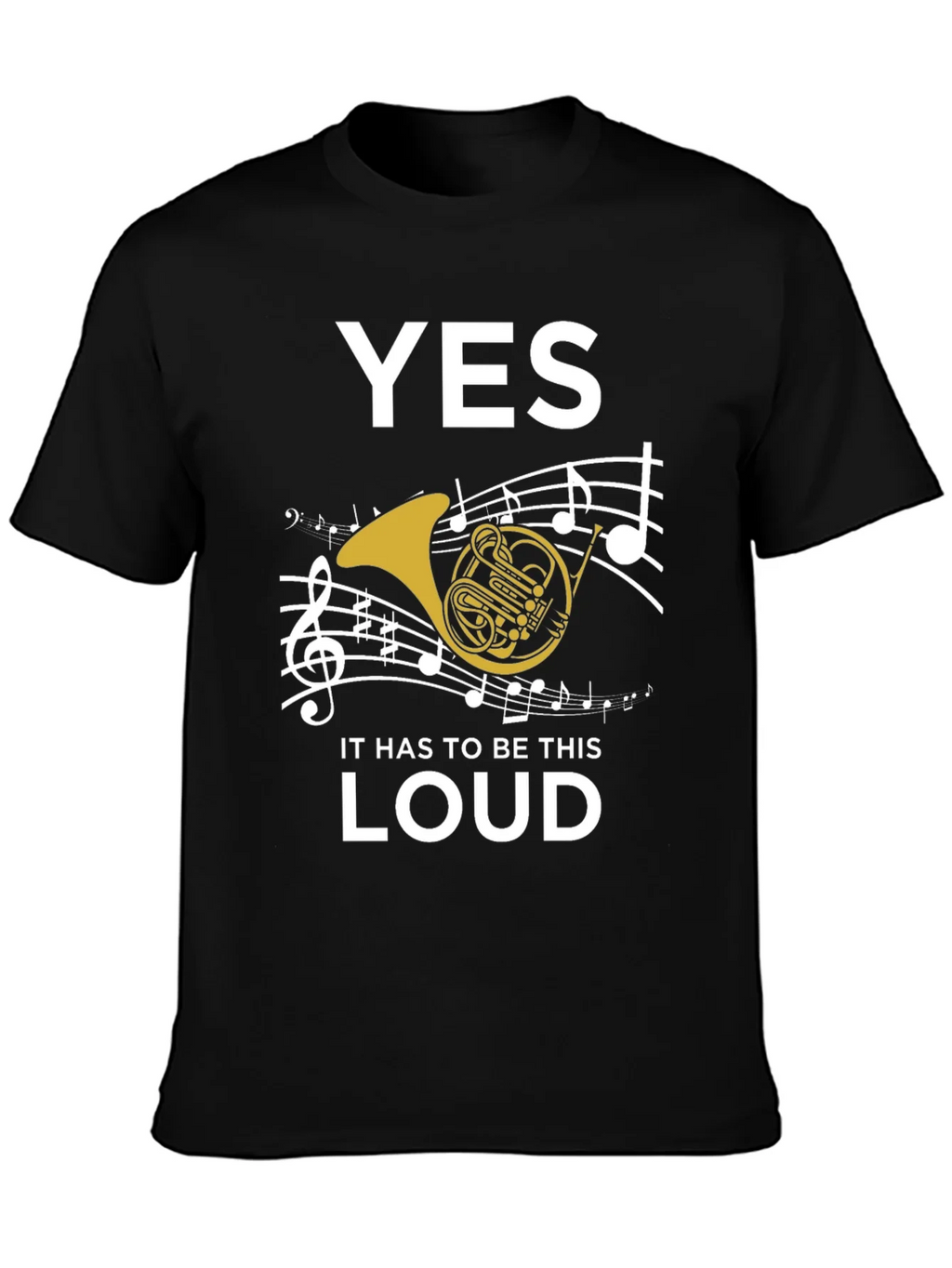 Yes It Has to Be This Loud T-Shirt product image 2