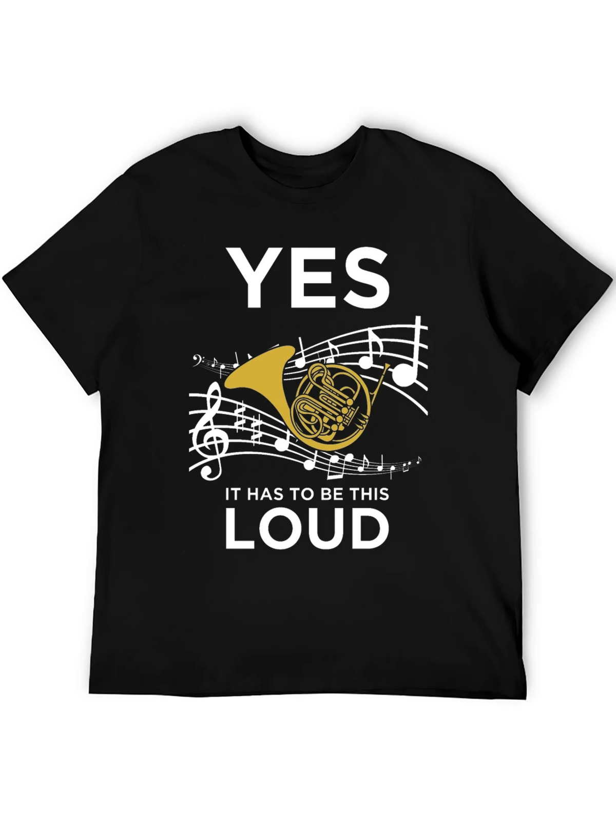 Yes It Has to Be This Loud T-Shirt product image 4