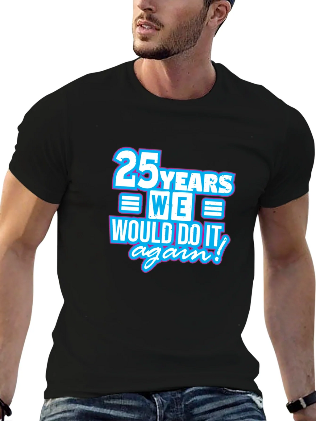 25 Years We Would Do It Again T-Shirt product image 5