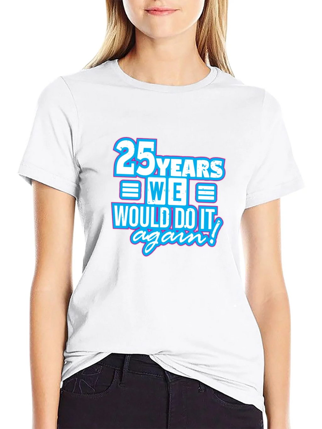 25 Years We Would Do It Again T-Shirt product image 7