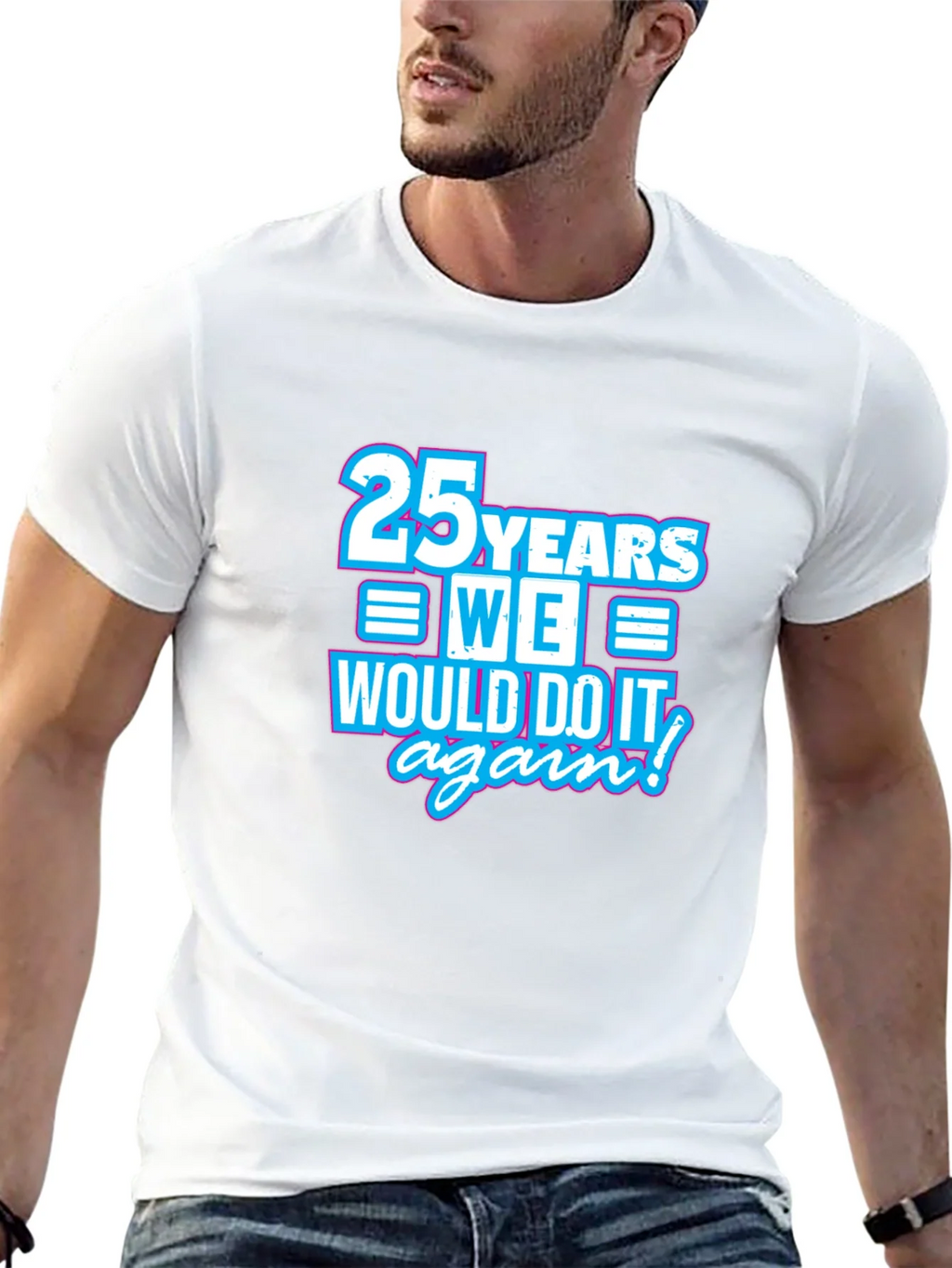 25 Years We Would Do It Again T-Shirt product image 10
