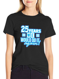 25 Years We Would Do It Again T-Shirt product image 1